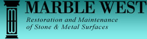 MARBLE WEST - Restoration and Maintenance of Stone and Metal Surfaces