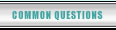 COMMON QUESTIONS